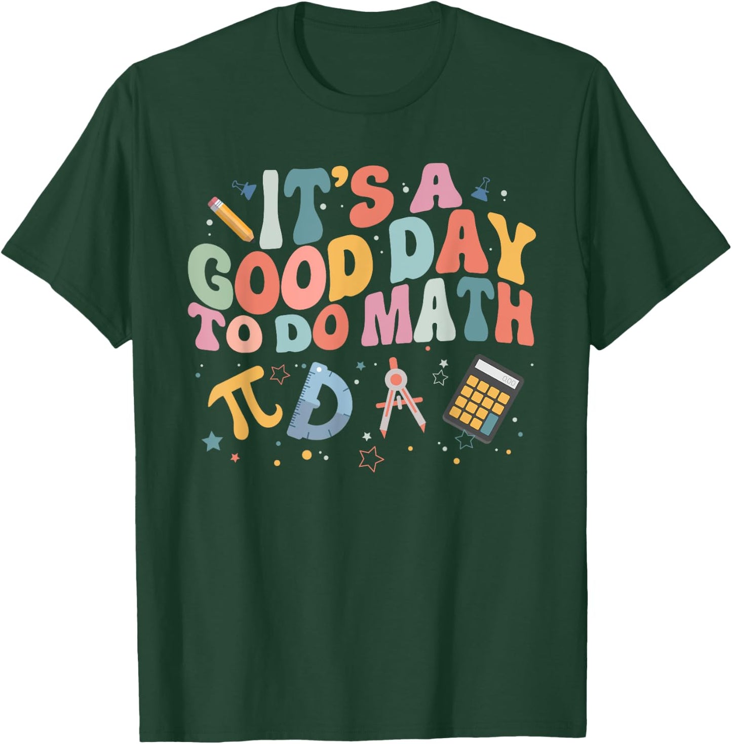 Math Teacher It's A Good Day To Do Math Mathematics T-Shirt - T-Shirt | Forest