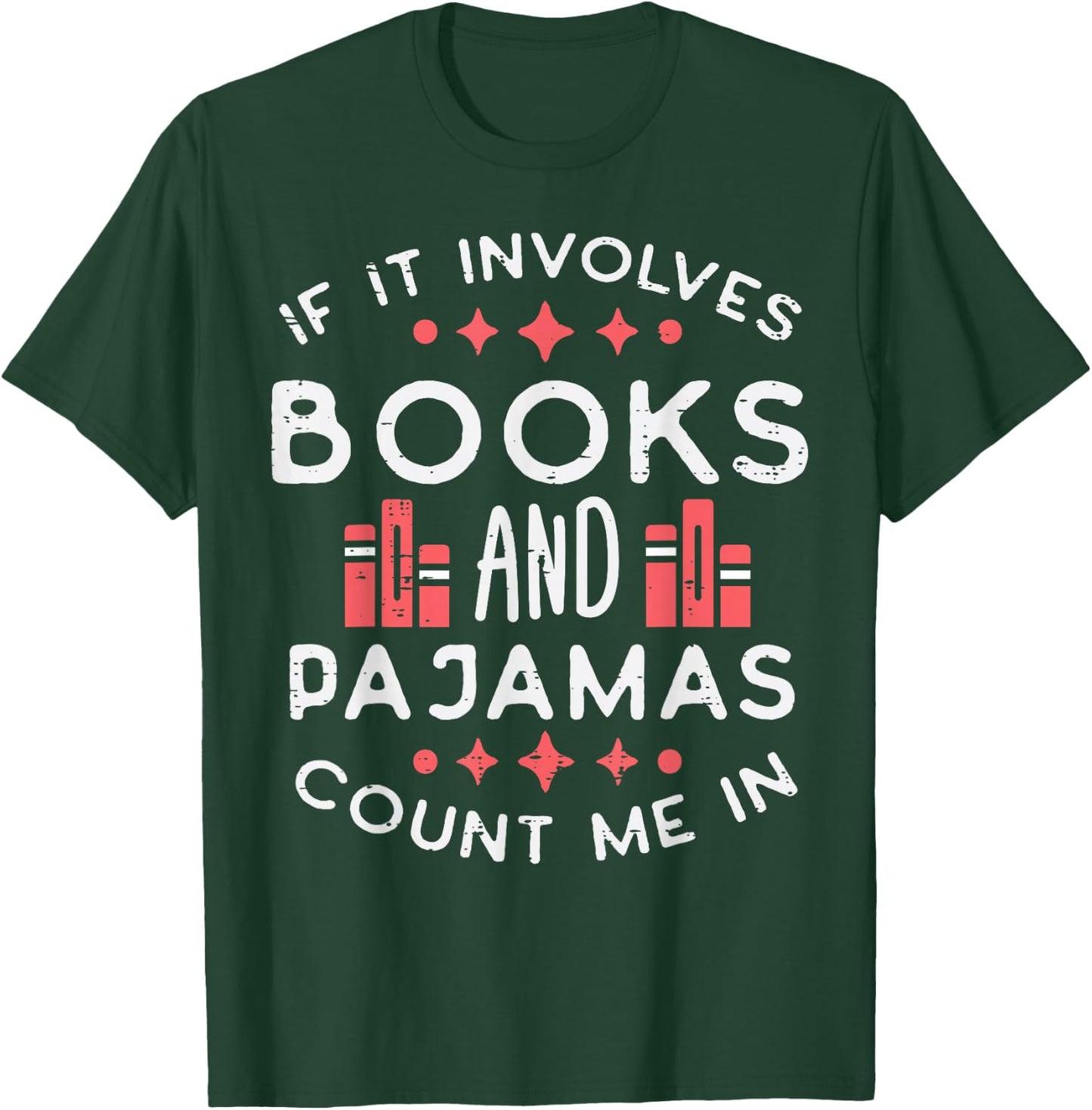 Books And Pajamas Count Me In Funny Reading Bookworm Women T-Shirt - T-Shirt | Forest
