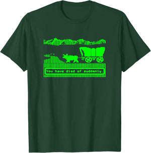 You have died of suddenly T-Shirt - T-Shirt | Forest
