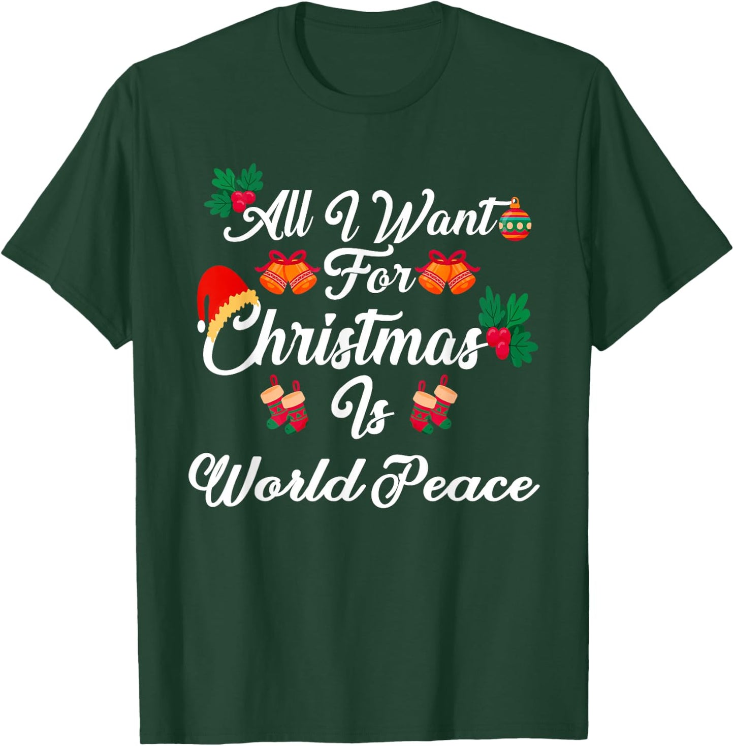 All I Want For Christmas Is World Peace T-Shirt - T-Shirt | Forest