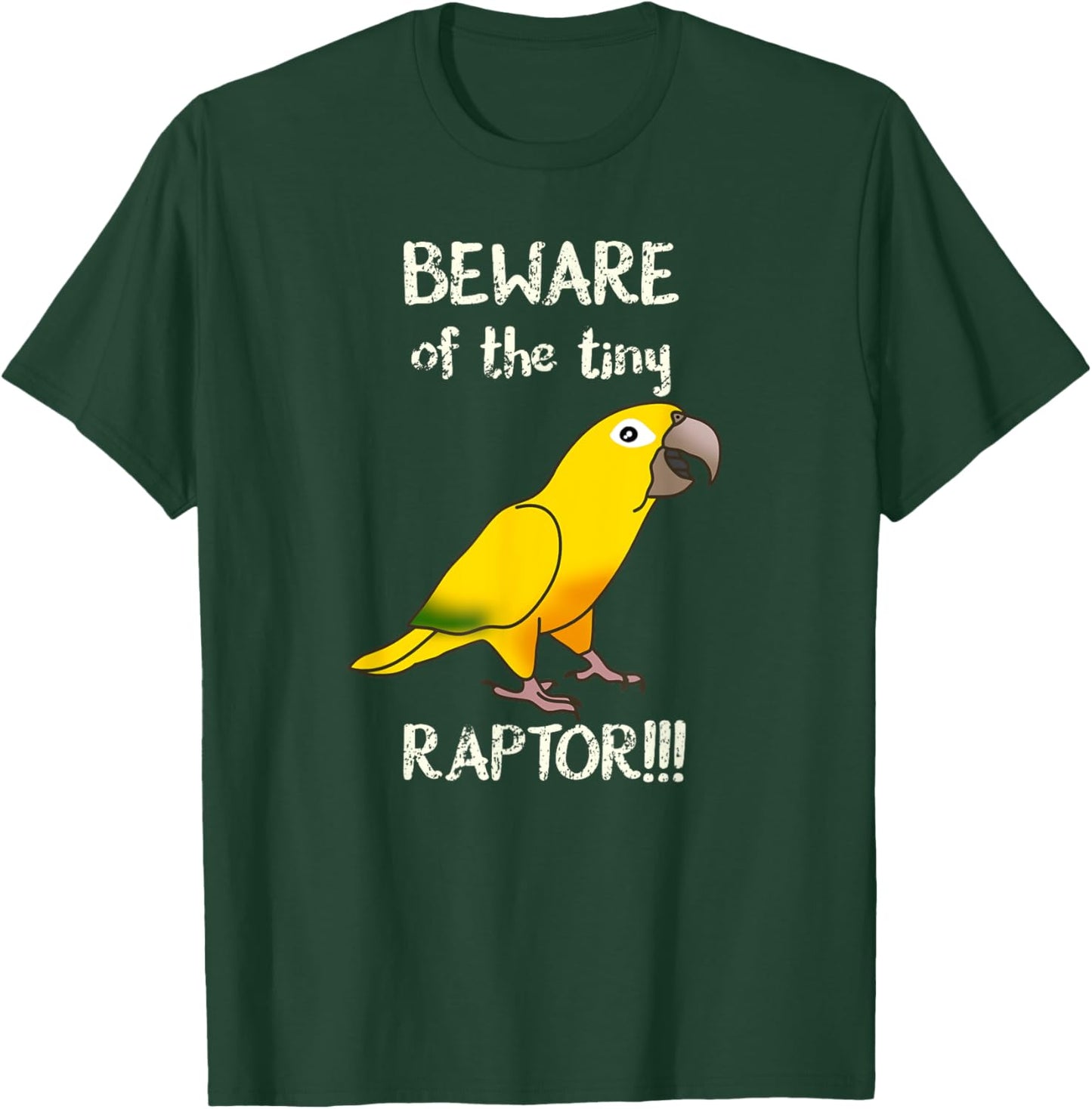 Queen Of Bavaria Beware of the tiny Raptor Golden Conure T-Shirt - T-Shirt | Forest
