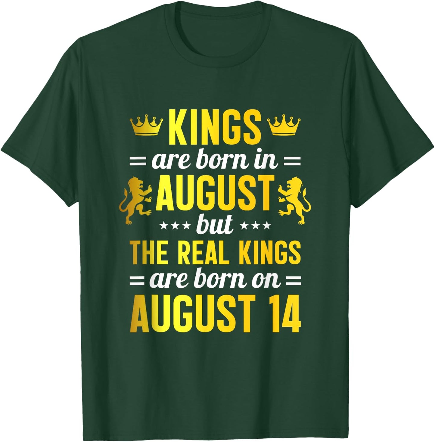 Kings Are Born In August Real Kings Are Born On August 14 T-Shirt - T-Shirt | Forest