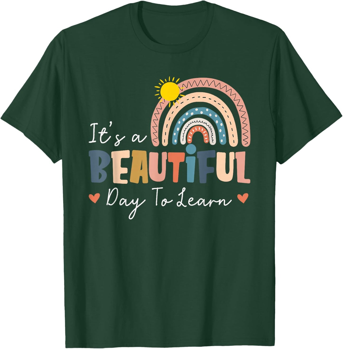 It's A Beautiful Day to Learn Cute Rainbow Boho Teacher Gift T-Shirt - T-Shirt | Forest
