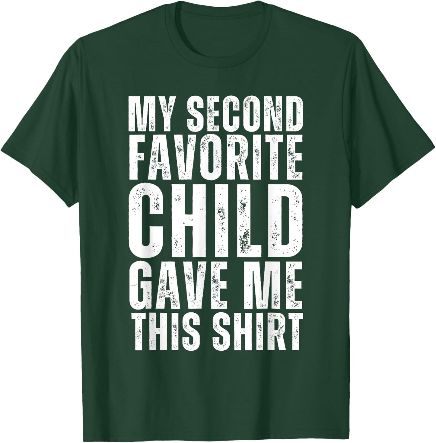 Funny My Second Favorite Child Gave Me This Shirt Christmas T-Shirt - T-Shirt | Forest