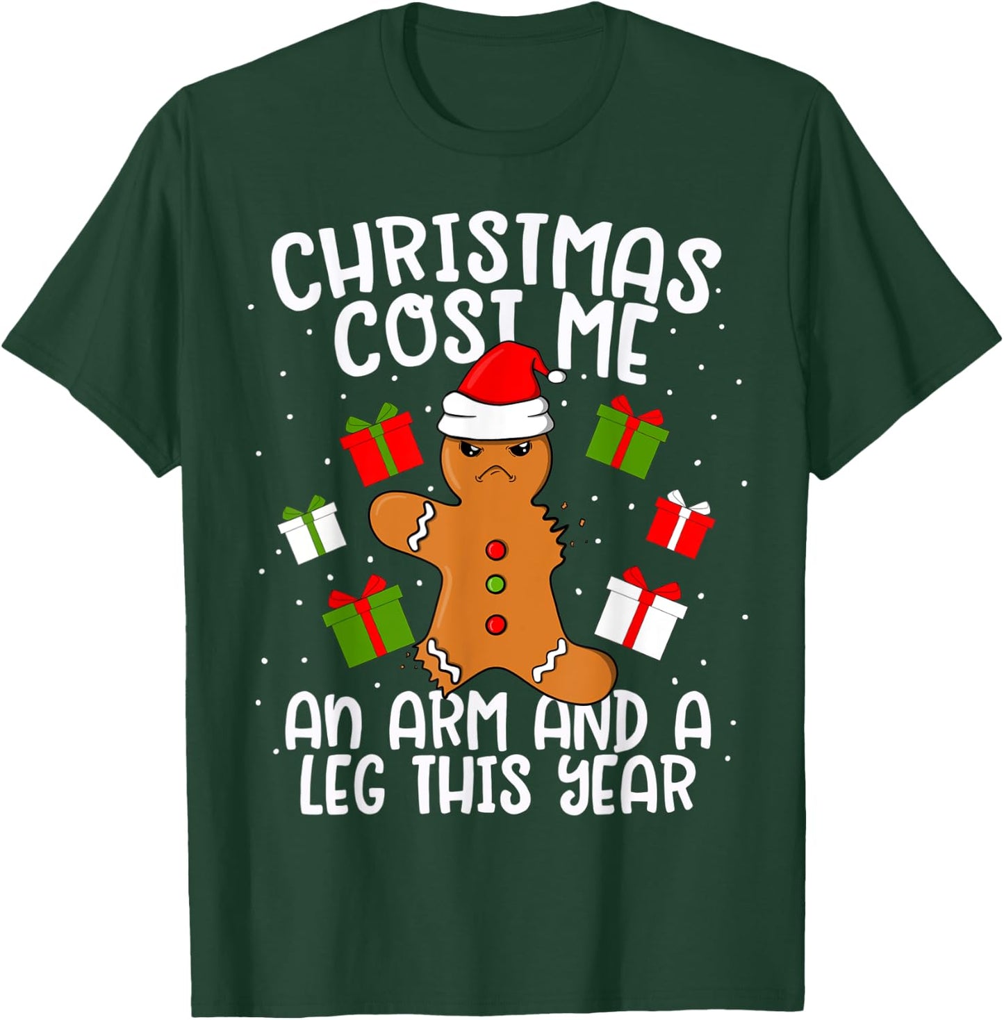 Christmas Cost Me An Arm and A Leg Gingerbread Man Cookie T-Shirt - T-Shirt | Forest