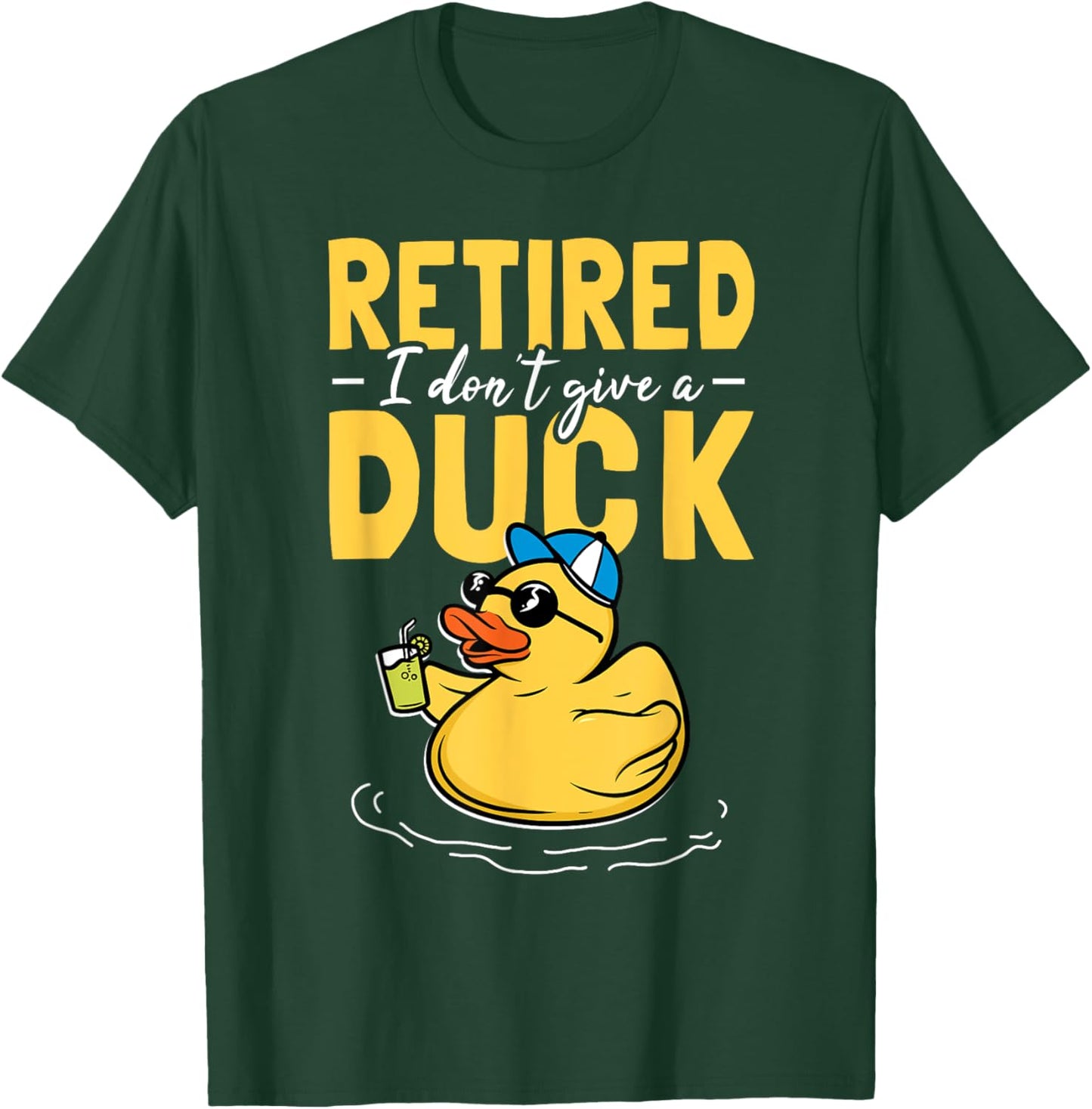 Retired I Don't Give A Duck Care Retirement T-Shirt - T-Shirt | Forest
