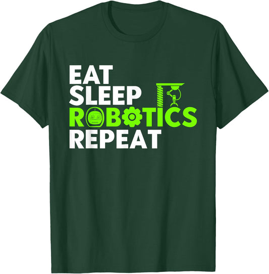 Robot Robotics Engineer Eat Sleep Robotics Repeat T-Shirt - T-Shirt | Forest