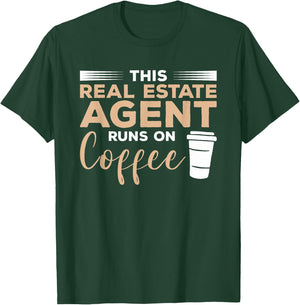 This Real Estate Agent Runs On Coffee Broker Realtor T-Shirt - T-Shirt | Forest