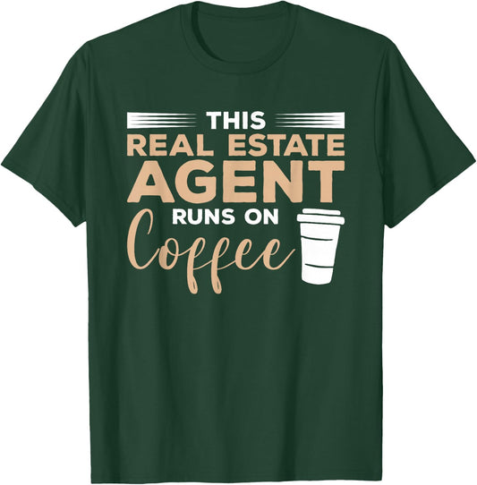 This Real Estate Agent Runs On Coffee Broker Realtor T-Shirt - T-Shirt | Forest