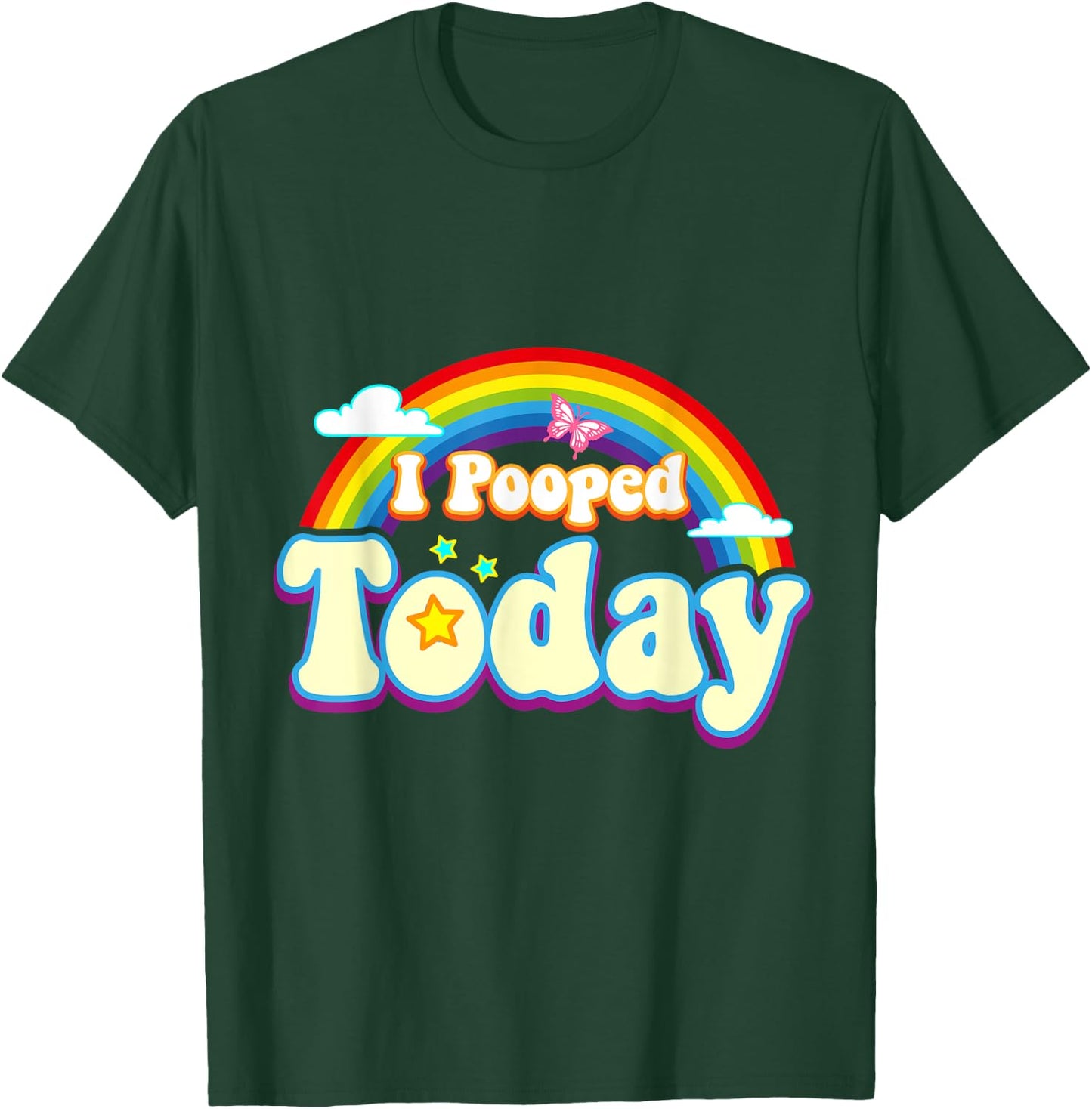 I Pooped Today With Rainbow Funny Toilet Humor Novelty Party T-Shirt - T-Shirt | Forest