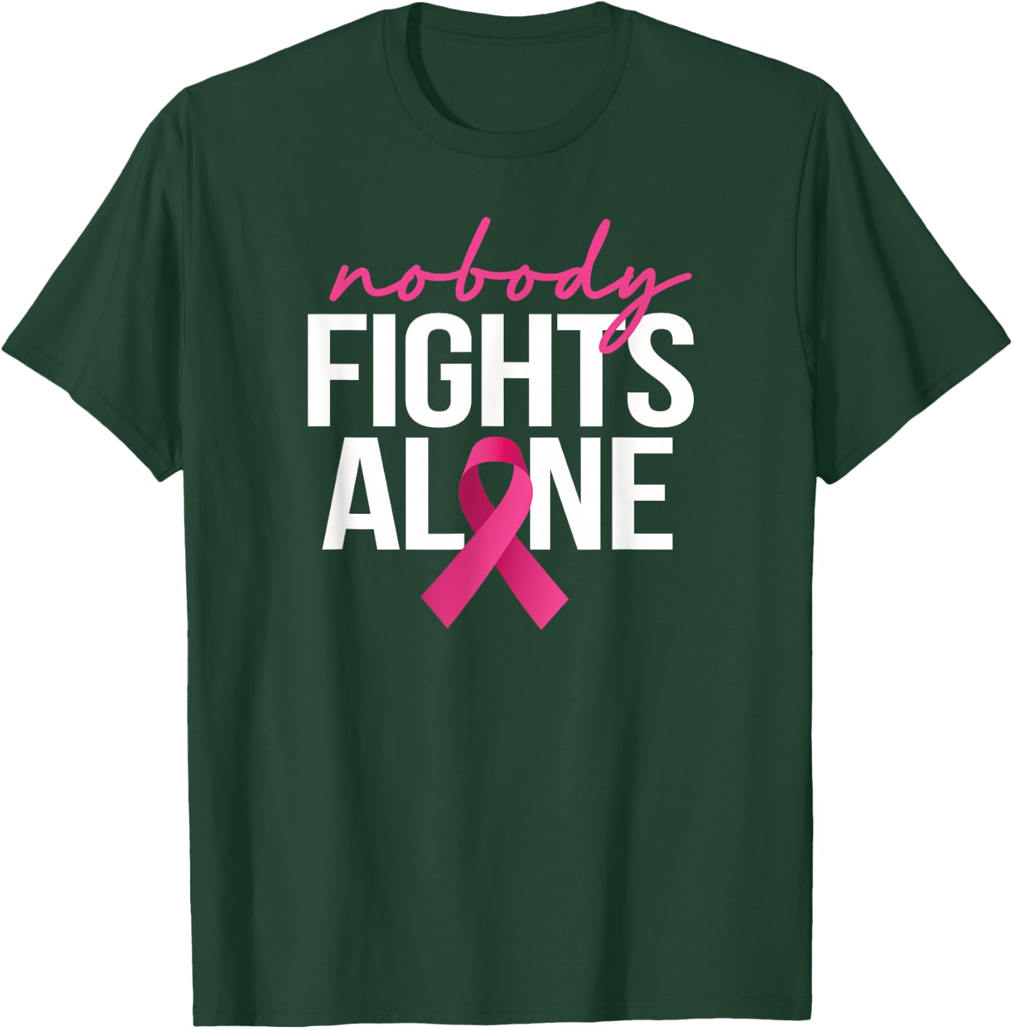 Nobody Fights Alone Breast Cancer Awareness Month Pink T-Shirt - T-Shirt | Forest