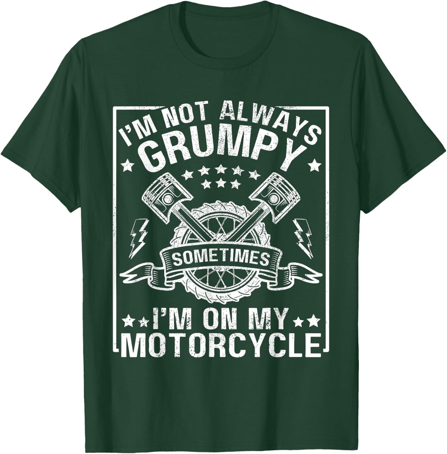 I'm Not Always Grumpy, Sometimes I'm On My Motorcycle Men T-Shirt - T-Shirt | Forest