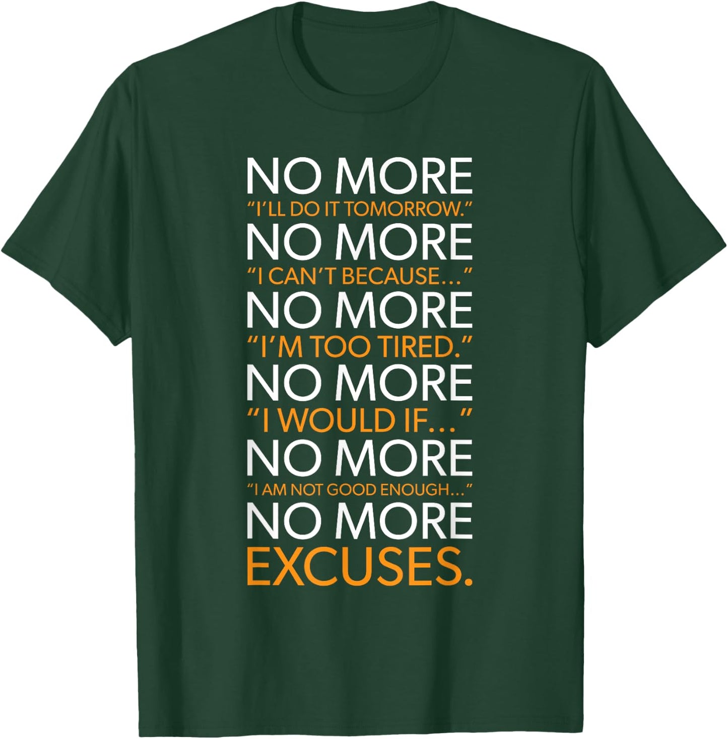 NO MORE - List Of Excuses, Gym, Hustle, Success Motivational T-Shirt - T-Shirt | Forest