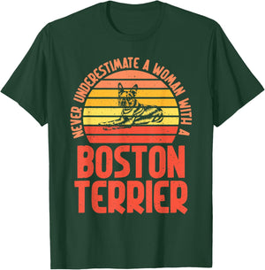 Never underestimate a Woman with a Boston Terrier T-Shirt - T-Shirt | Forest
