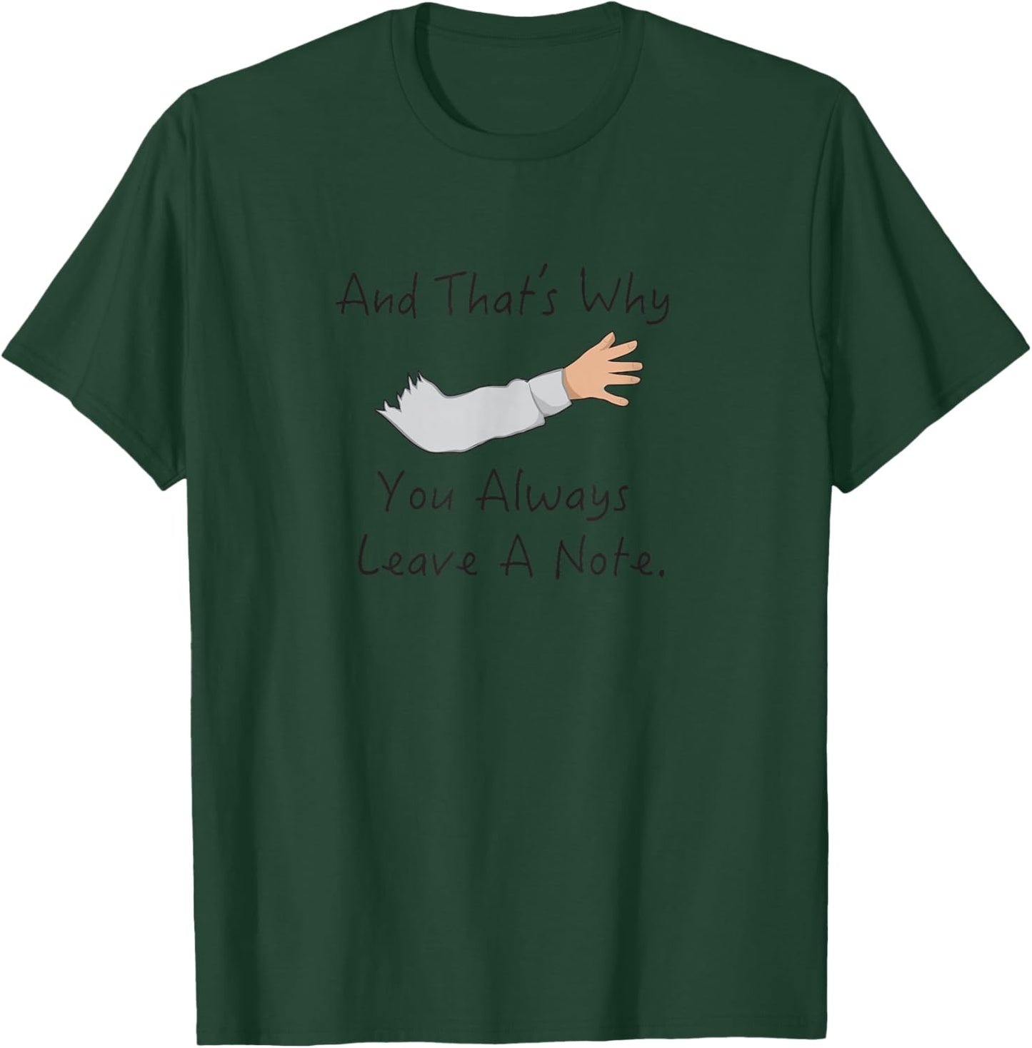 And That's Why You Always Leave A Note Arrested Lessons T-Shirt - T-Shirt | Forest