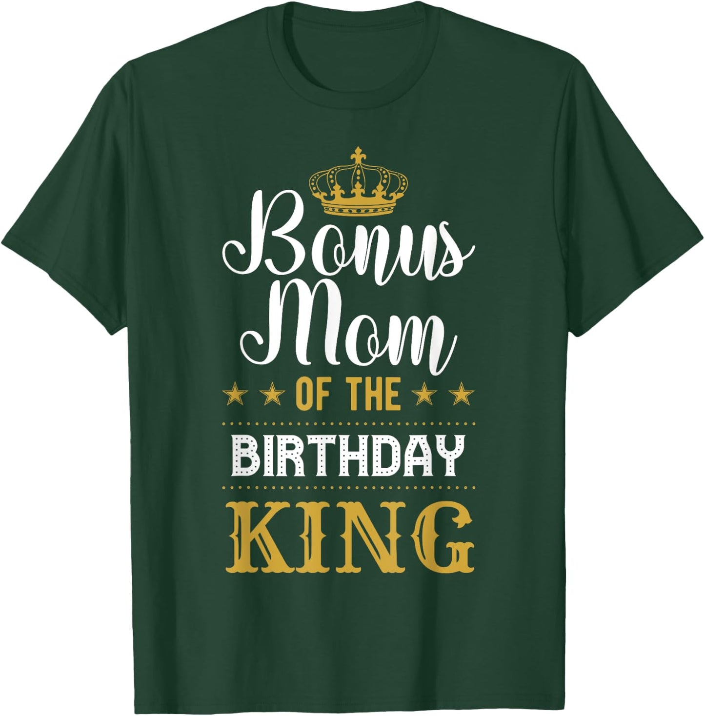 Bonus Mom of the Birthday King Party Family Celebration T-Shirt - T-Shirt | Forest