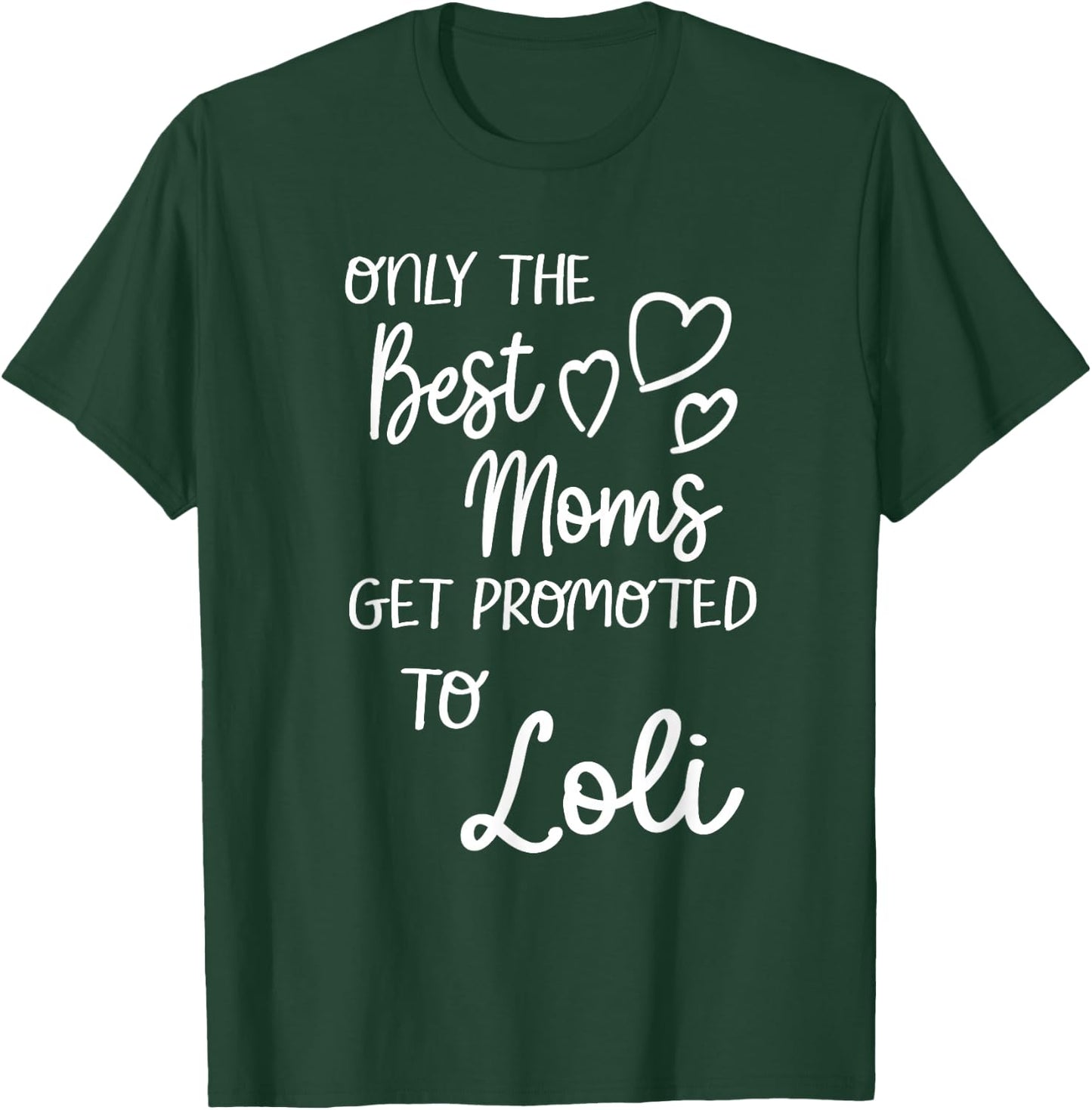 Best Moms Get Promoted To Loli Special Grandma T-Shirt - T-Shirt | Forest