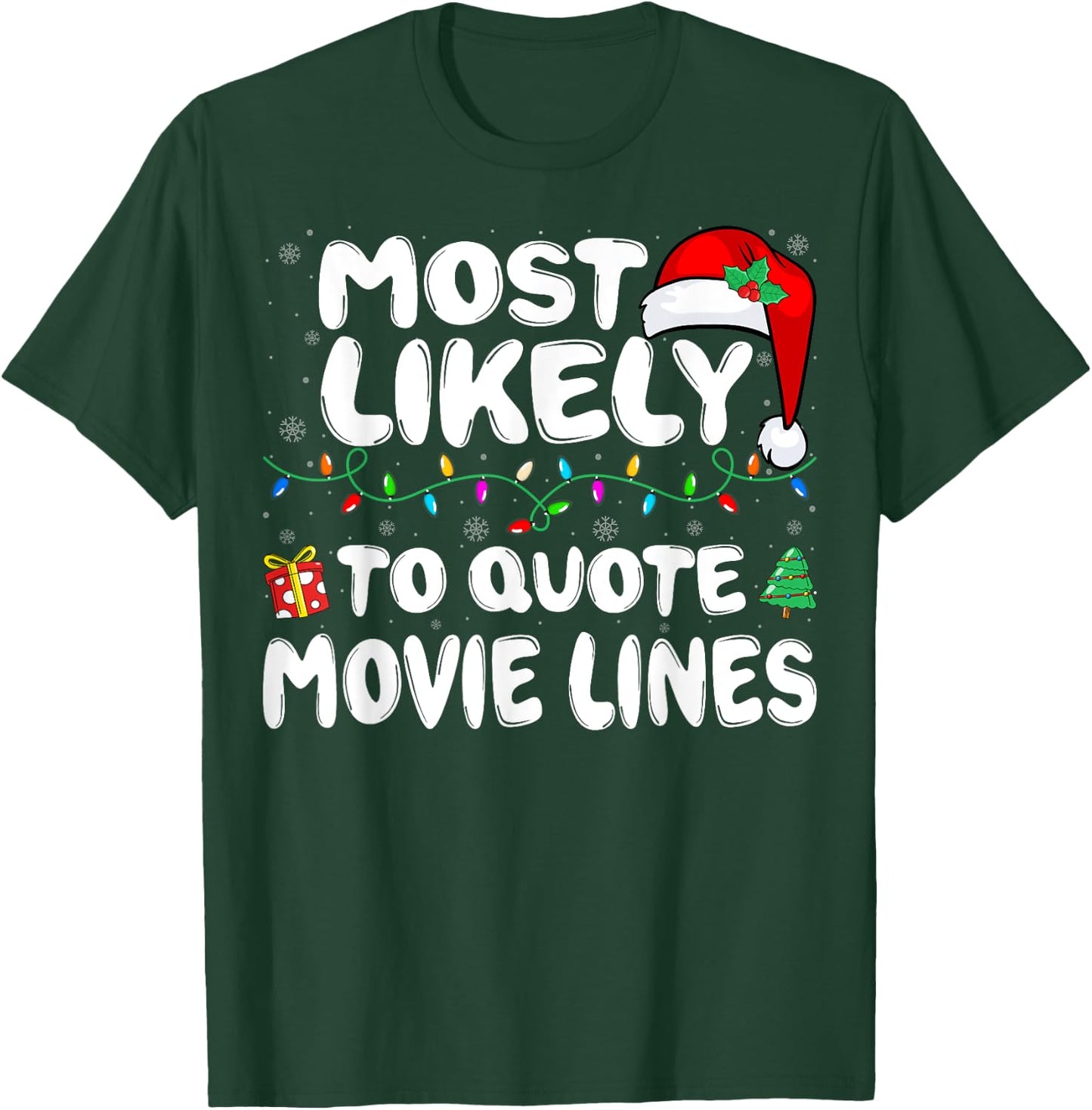 Most Likely to Quote Movie Lines Movie Lover Christmas T-Shirt - T-Shirt | Forest