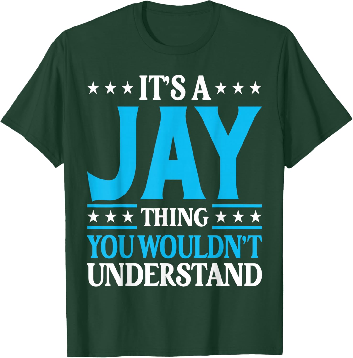 It's A Jay Thing Wouldn't Understand Personal Name Jay T-Shirt - T-Shirt | Forest