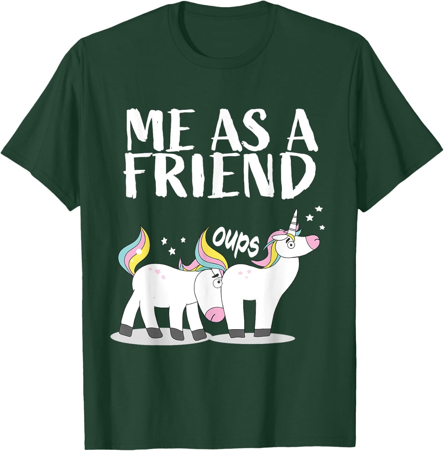 Me as Friend funny Unicorn Dirty Joke for Best Friends T-Shirt - T-Shirt | Forest