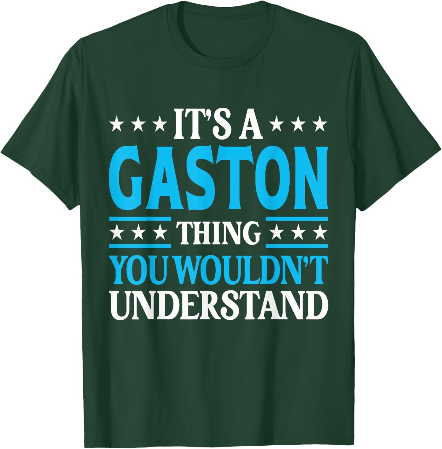 It's A Gaston Thing Surname Funny Family Last Name Gaston T-Shirt - T-Shirt | Forest