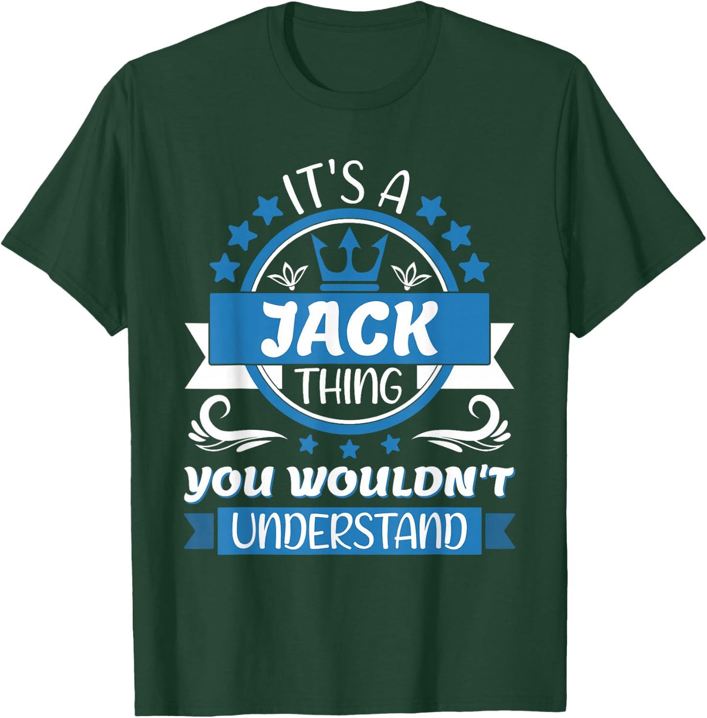 Jack Name | It's a Jack Thing You Wouldn't Understand T-Shirt - T-Shirt | Forest
