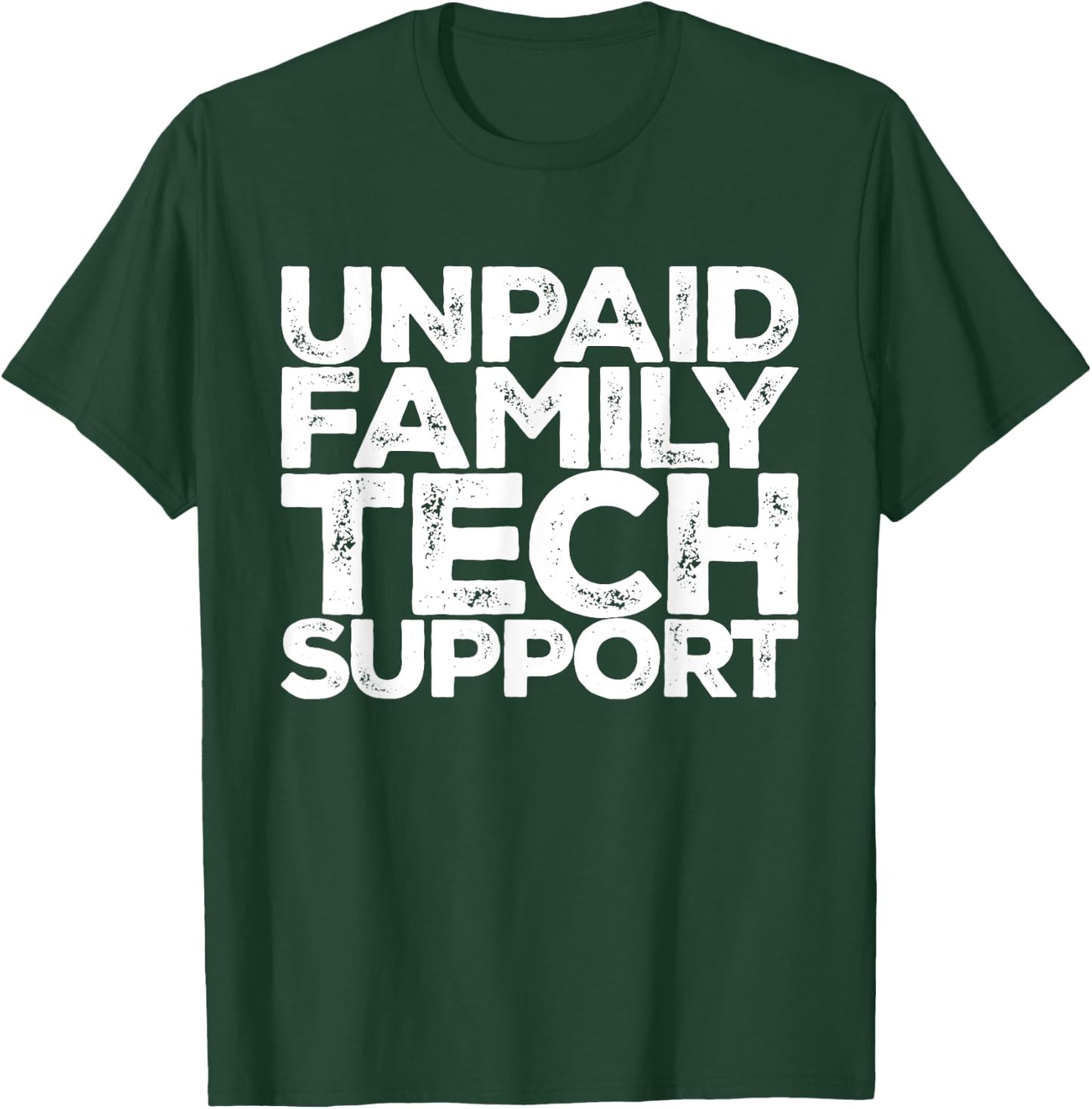 Unpaid Family Tech Support Funny Computer Engineer Christmas T-Shirt - T-Shirt | Forest