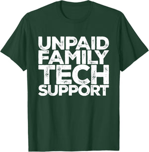 Unpaid Family Tech Support Funny Computer Engineer Christmas T-Shirt - T-Shirt | Forest