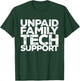 Unpaid Family Tech Support Funny Computer Engineer Christmas T-Shirt - T-Shirt | Forest