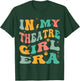 in My Theatre Girl Era Groovy Drama Theater Thespian T-Shirt - T-Shirt | Forest