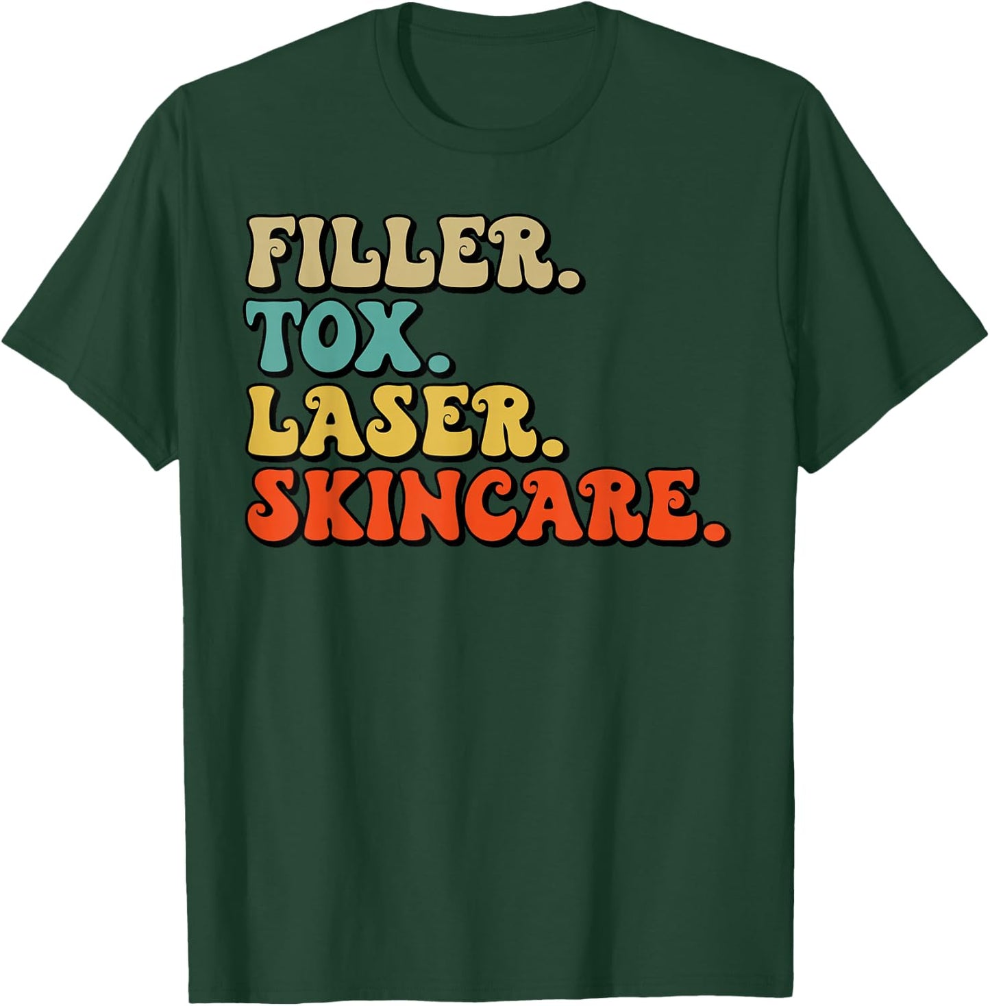 Filler Tox Laser Skincare Botox Dealer Injector Nurse Medspa T-Shirt - T-Shirt | Forest