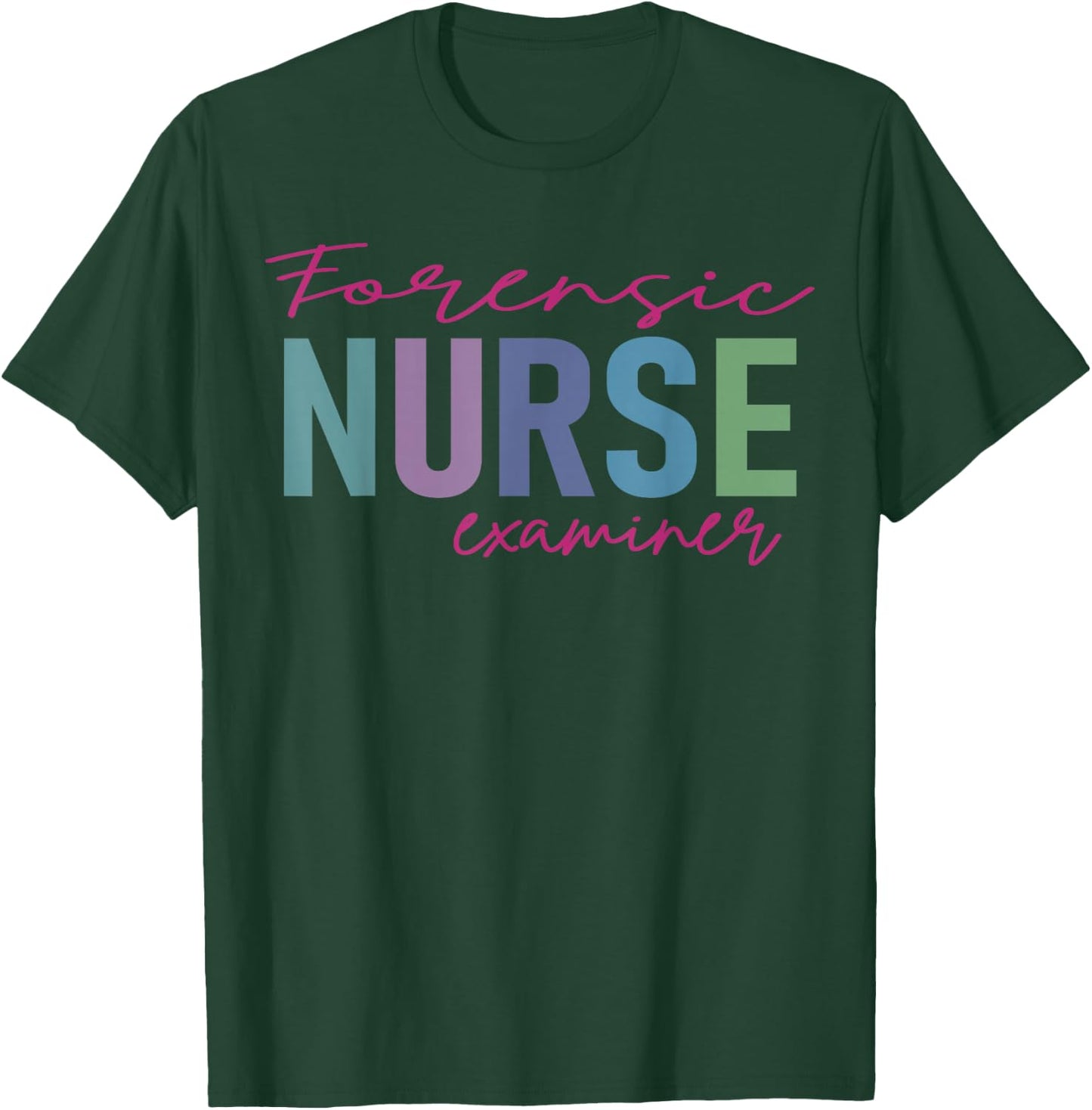 Forensic Nurse Examiner T-Shirt - T-Shirt | Forest