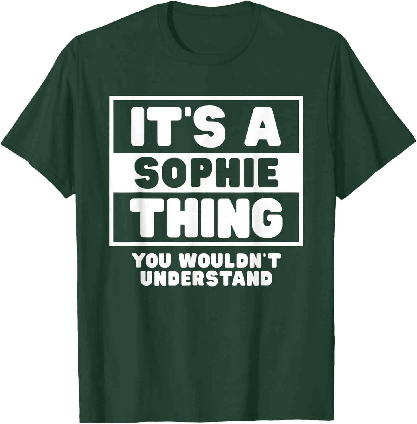 It's A Sophie Thing You Wouldn't Understand Sophie Name T-Shirt - T-Shirt | Forest