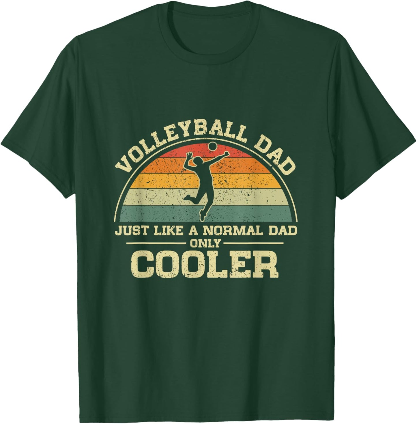 Vintage Volleyball Dad Just Like A Normal Dad Only Cooler T-Shirt - T-Shirt | Forest