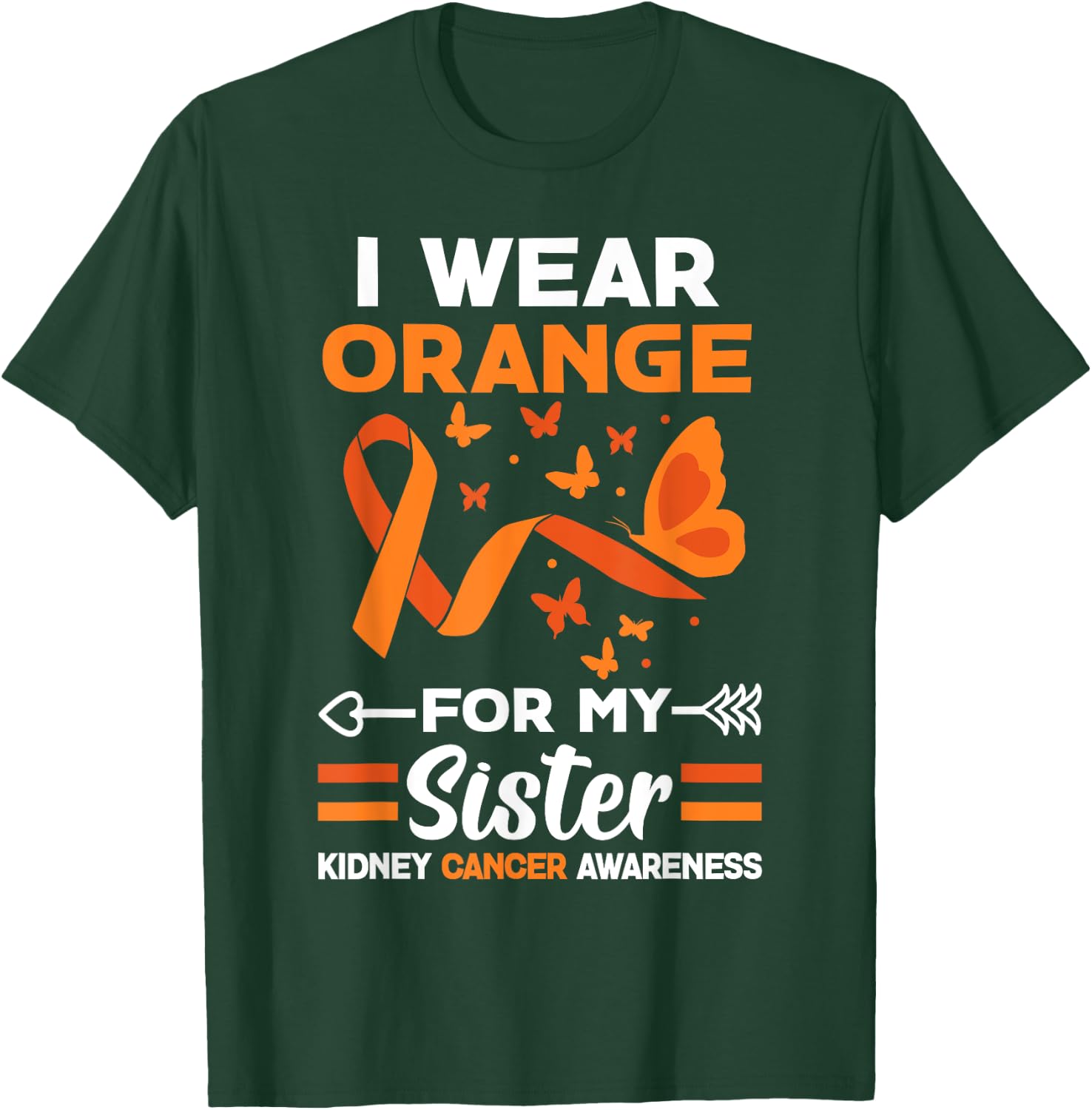 I Wear Orange For My Sister Kidney Cancer Orange Ribbon T-Shirt - T-Shirt | Forest