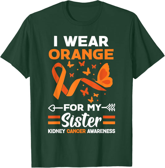 I Wear Orange For My Sister Kidney Cancer Orange Ribbon T-Shirt - T-Shirt | Forest