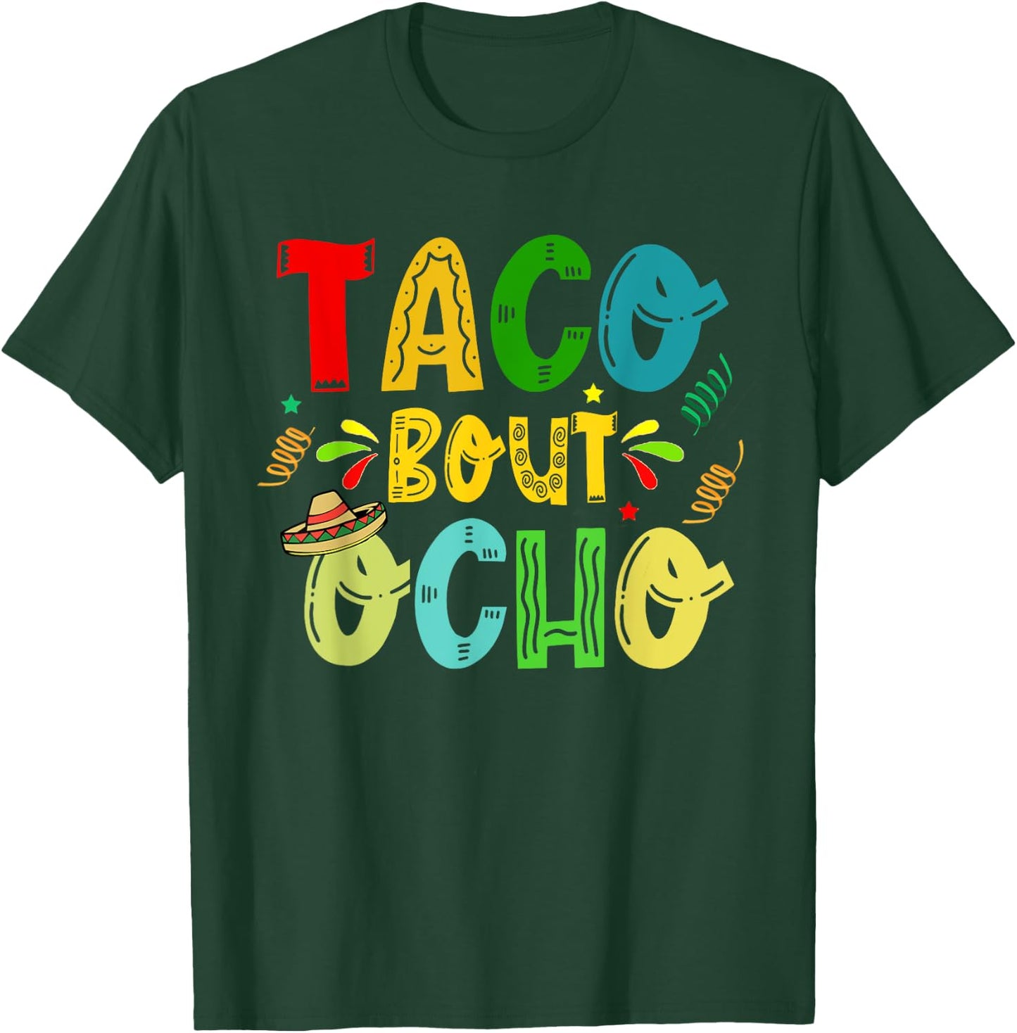Taco Bout Ocho 8th Birthday Taco Mexican Food Funny T-Shirt - T-Shirt | Forest