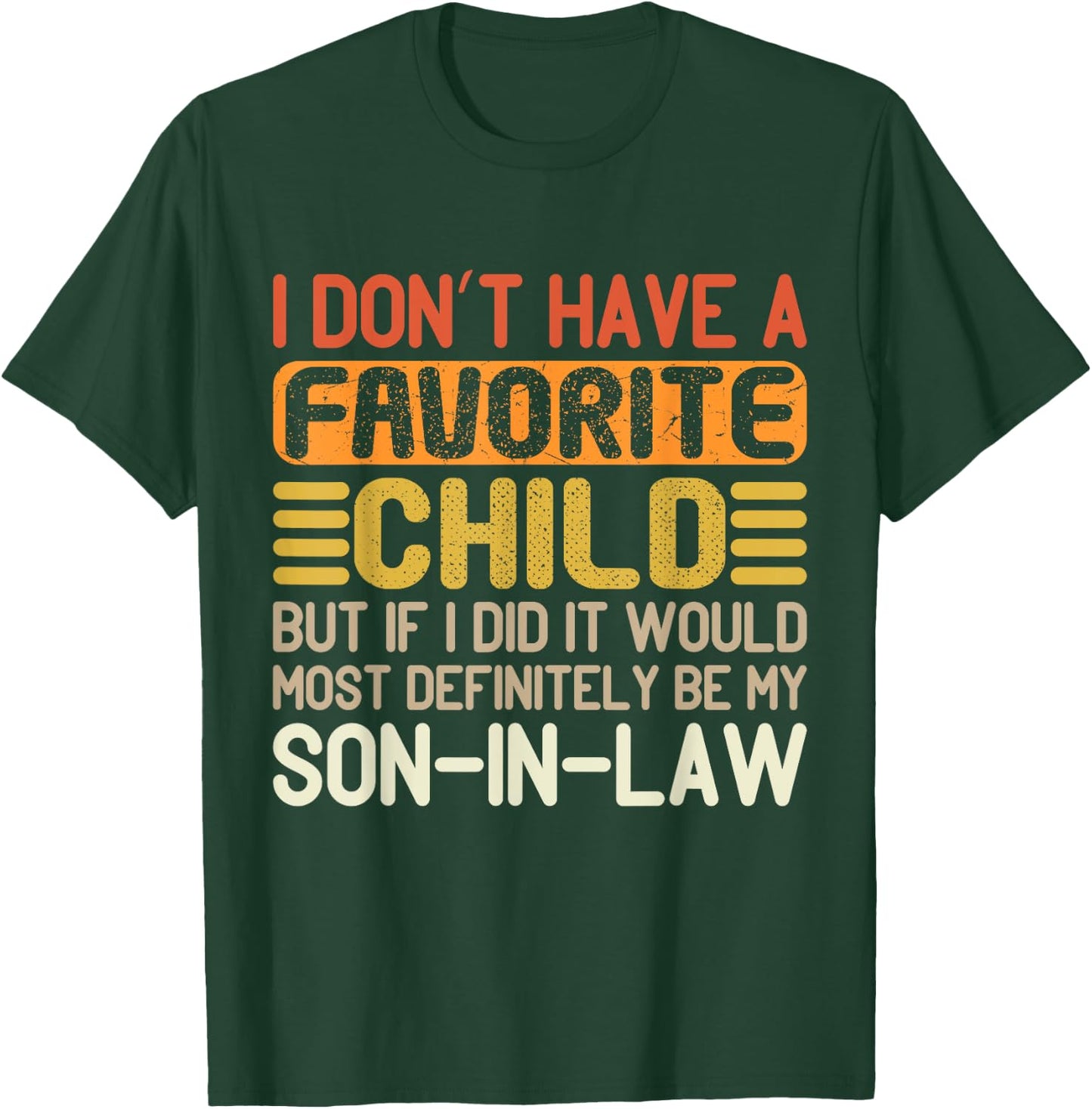 I Don't Have A Favorite Child It Would Be My Daughter In Law T-Shirt - T-Shirt | Forest