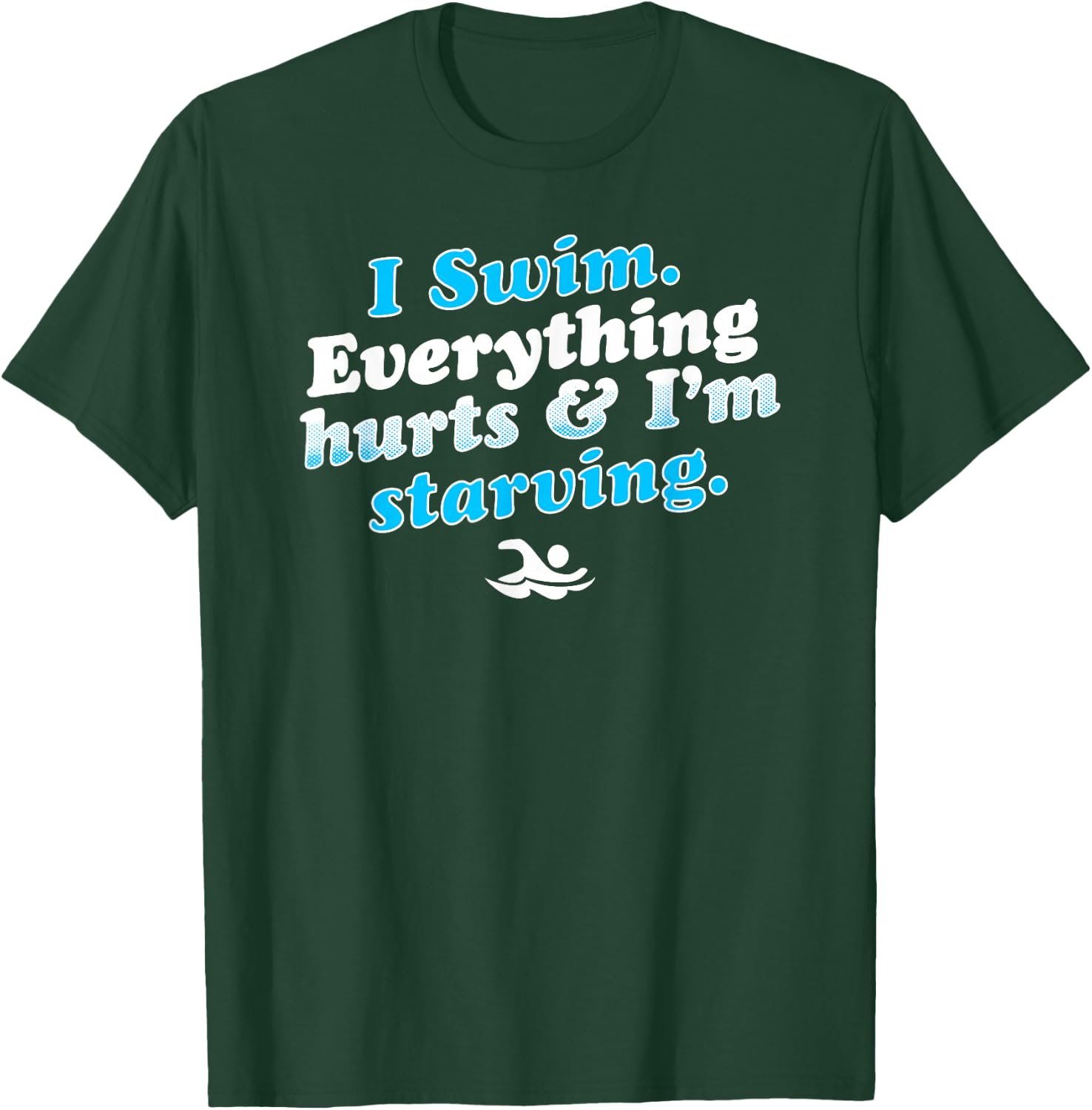 I Swim Funny Swimmer Quote T-Shirt - T-Shirt | Forest