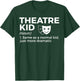 Theatre Kid Definition Actor T-Shirt - T-Shirt | Forest