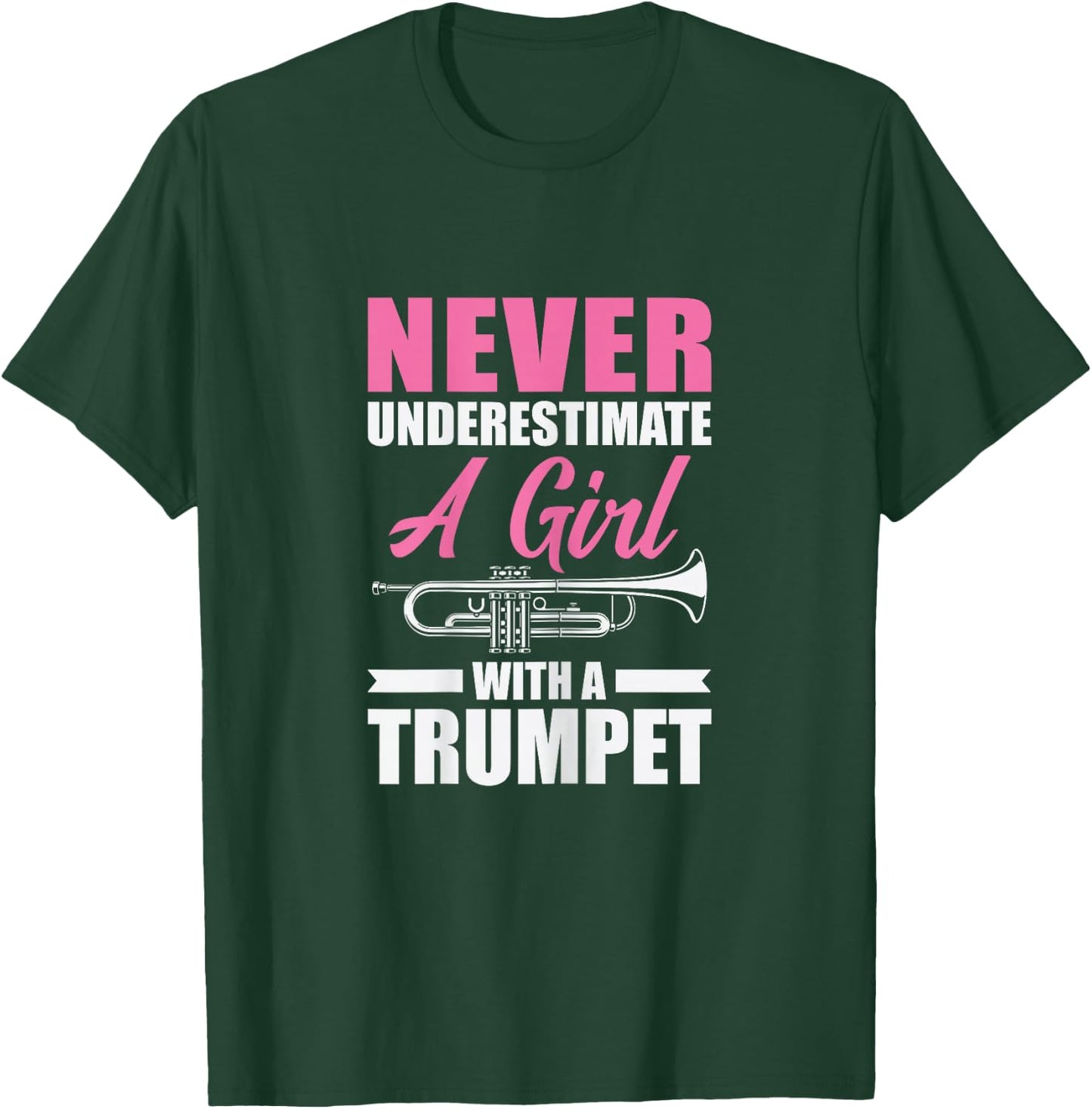 Never Underestimate A Girl With A Trumpet T-Shirt - T-Shirt | Forest