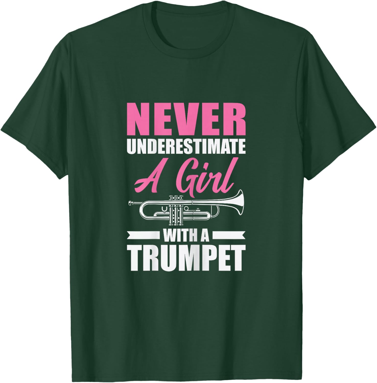 Never Underestimate A Girl With A Trumpet T-Shirt - T-Shirt | Forest