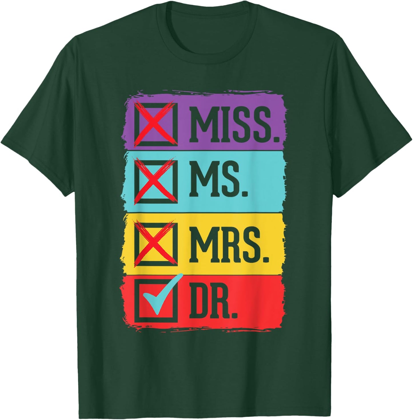 Miss Ms Mrs Dr Doctor Graduation Funny PhD Doctoral Graduate T-Shirt - T-Shirt | Forest