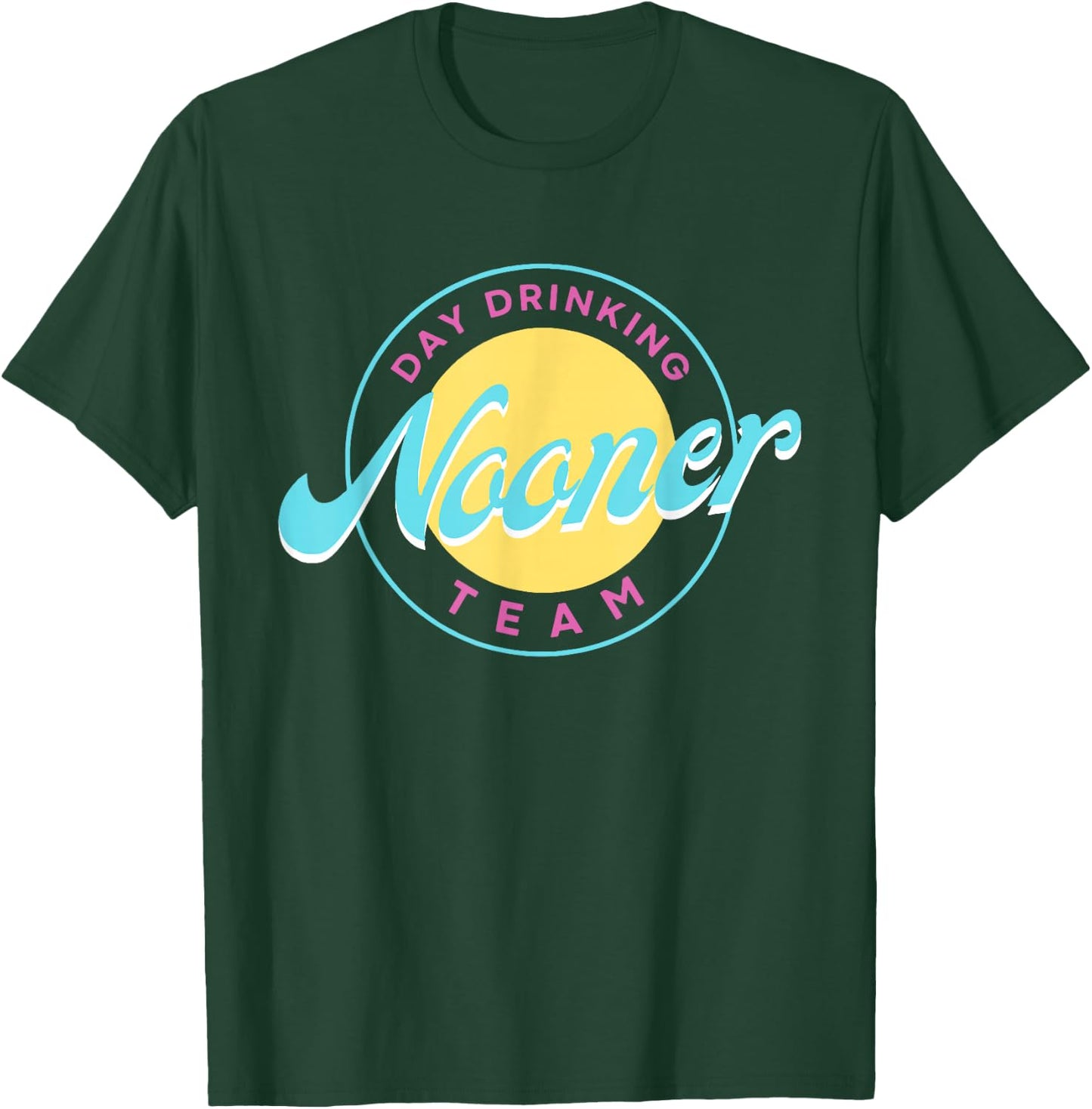 Bad Day To Be A Nooner | Day drinking Nooner Team T-Shirt - T-Shirt | Forest