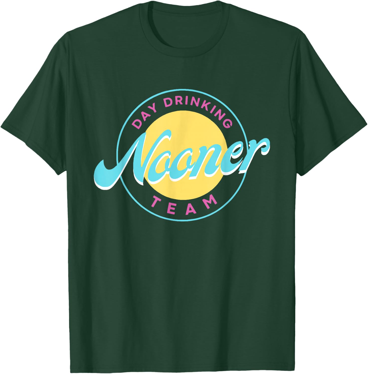 Bad Day To Be A Nooner | Day drinking Nooner Team T-Shirt - T-Shirt | Forest