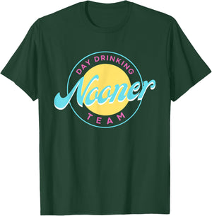 Bad Day To Be A Nooner | Day drinking Nooner Team T-Shirt - T-Shirt | Forest