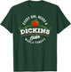 Dickins Cider World Famous For All Your Loved Ones Funny T-Shirt - T-Shirt | Forest
