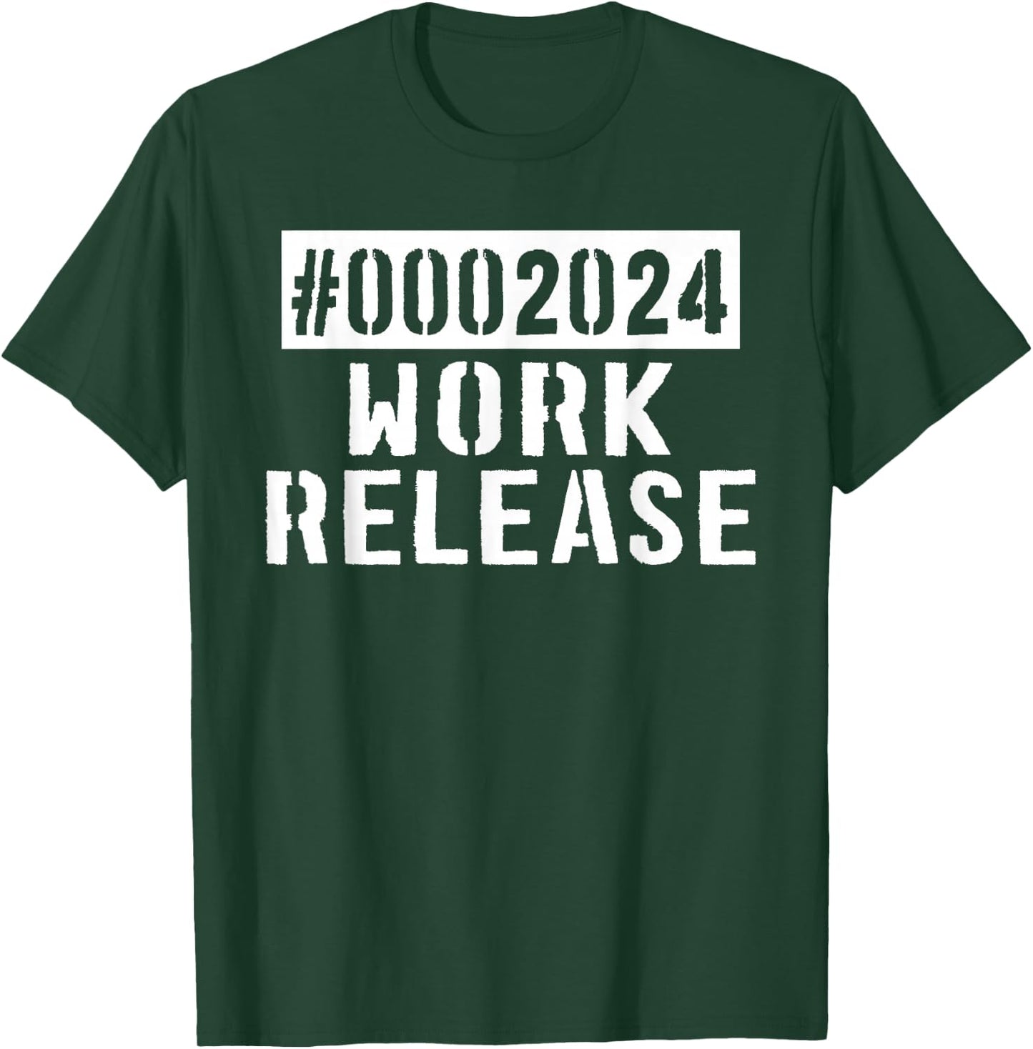 2024 Work Release Funny Retirement 2024 Retired Men Women T-Shirt - T-Shirt | Forest