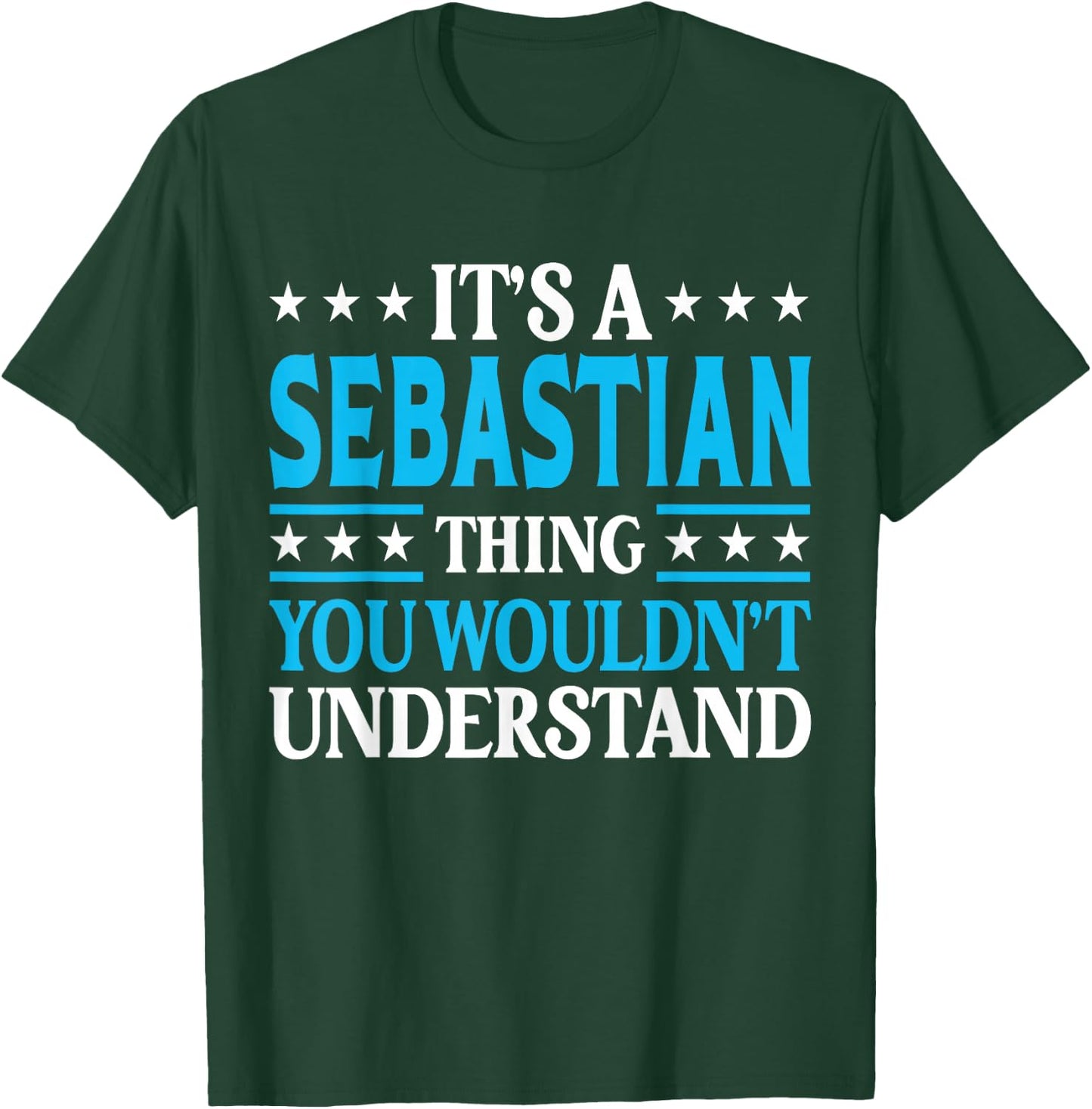 Sebastian Thing Personal Name Funny Sebastian T-Shirt - T-Shirt | Forest