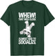 Whew That Was Close Almost Had To Socialize T-Shirt - T-Shirt | Forest